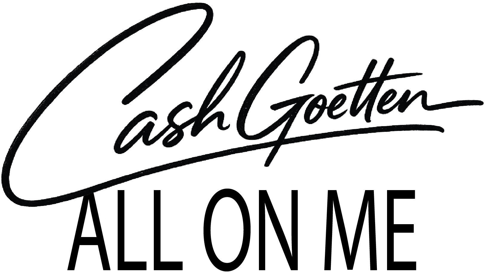 5.5"x3" Cash Goetten_All on Me Window Decal